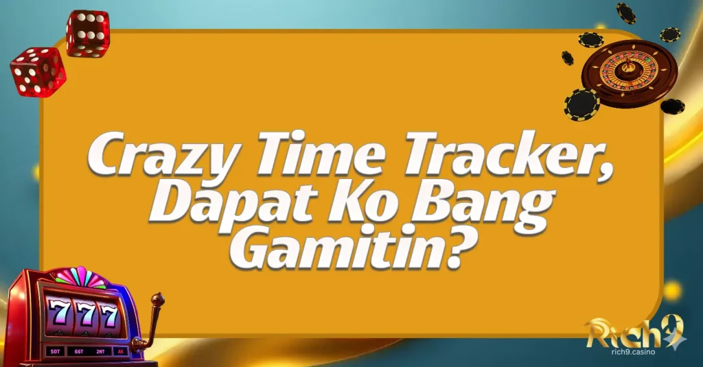 Crazy Time Tracker, Dapat Ko Bang Gamitin?