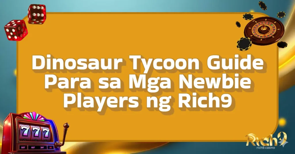 Dinosaur Tycoon Guide Para sa Mga Newbie Players ng Rich9