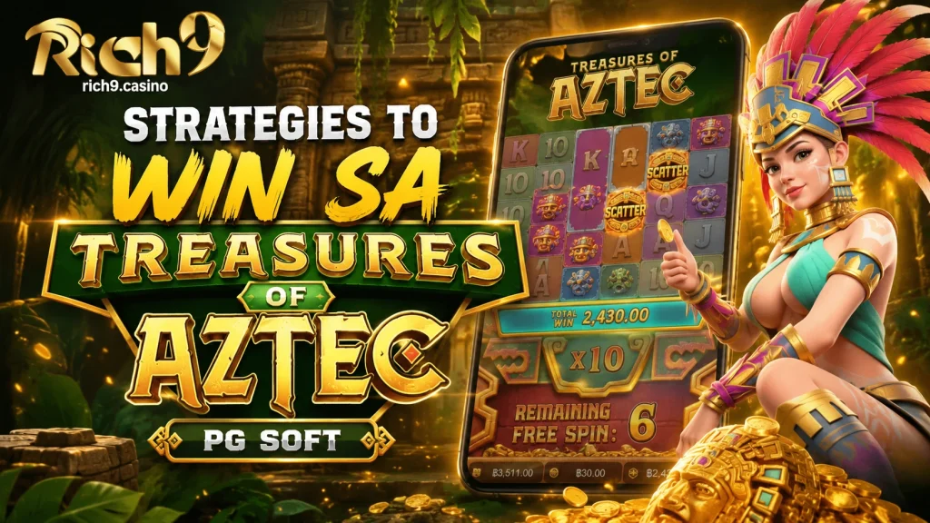 Strategies to Win sa Treasures of Aztec PG Soft