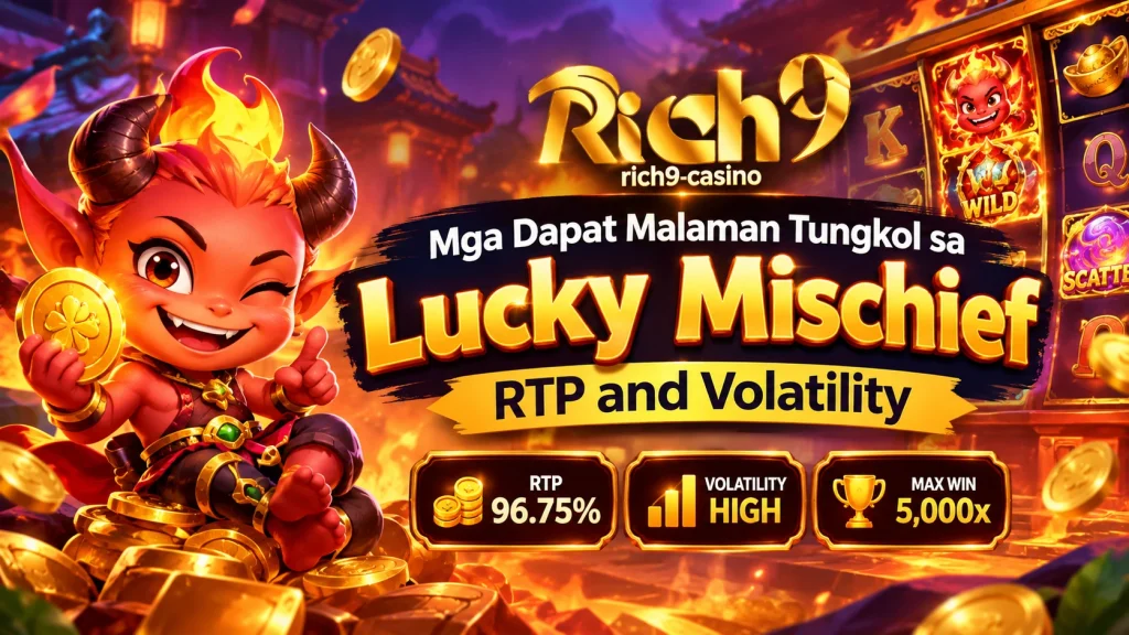 Mga Dapat Malaman Tungkol sa Lucky Mischief RTP and Volatility